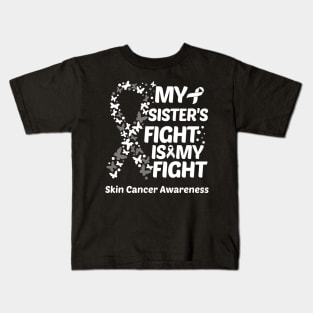 My Sisters Fight Is My Fight Skin Cancer Awareness Kids T-Shirt